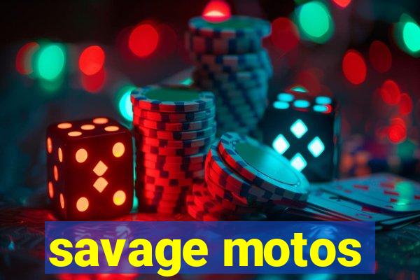 savage motos